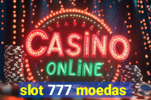 slot 777 moedas