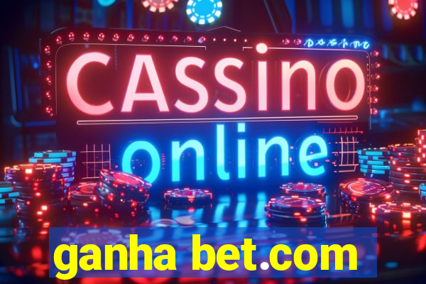 ganha bet.com