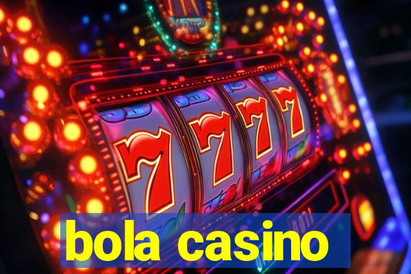 bola casino