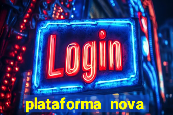 plataforma nova pagando cassino