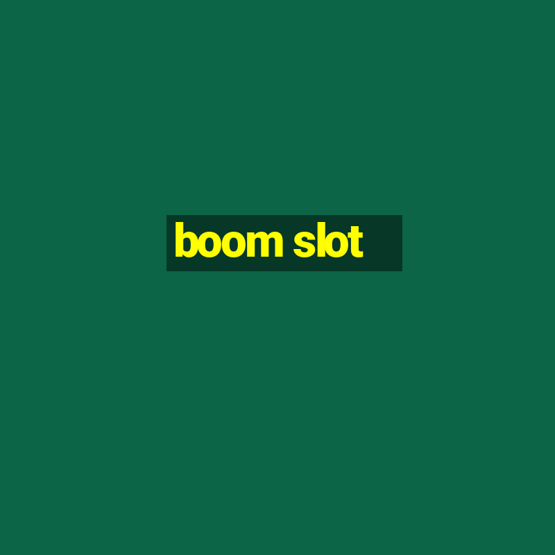 boom slot