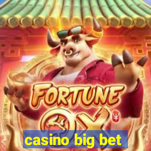 casino big bet