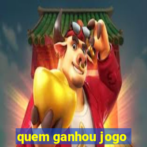 quem ganhou jogo