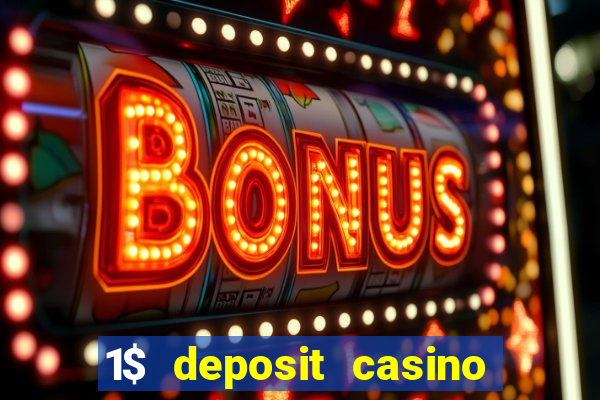 1$ deposit casino free spins