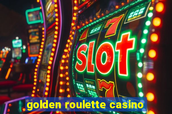 golden roulette casino