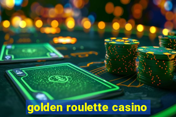 golden roulette casino