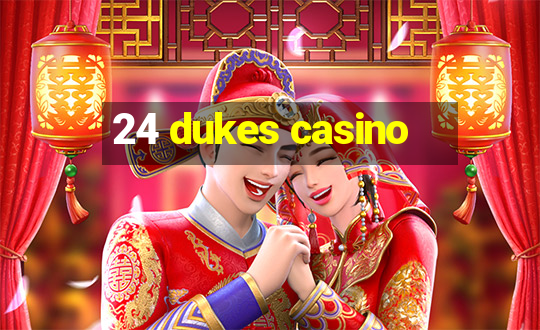 24 dukes casino