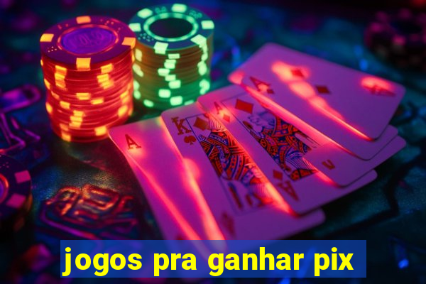 jogos pra ganhar pix