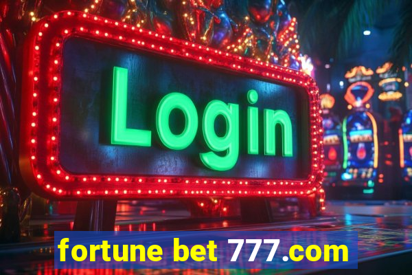 fortune bet 777.com