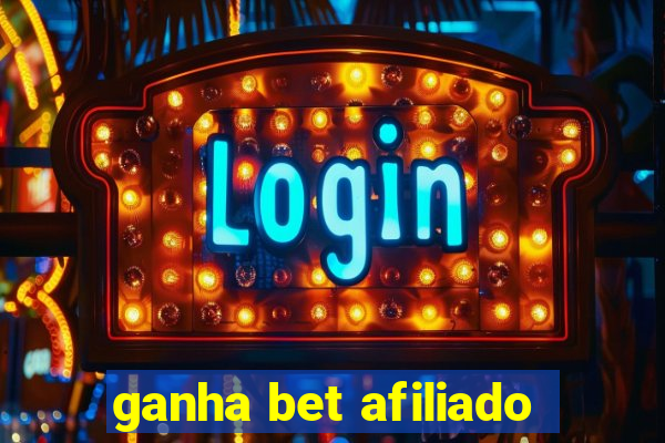 ganha bet afiliado