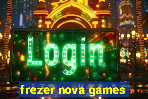 frezer nova games