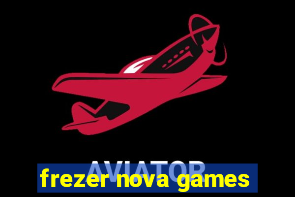 frezer nova games