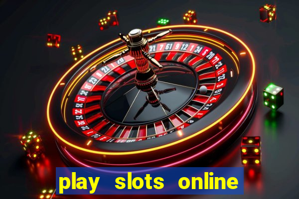 play slots online real money