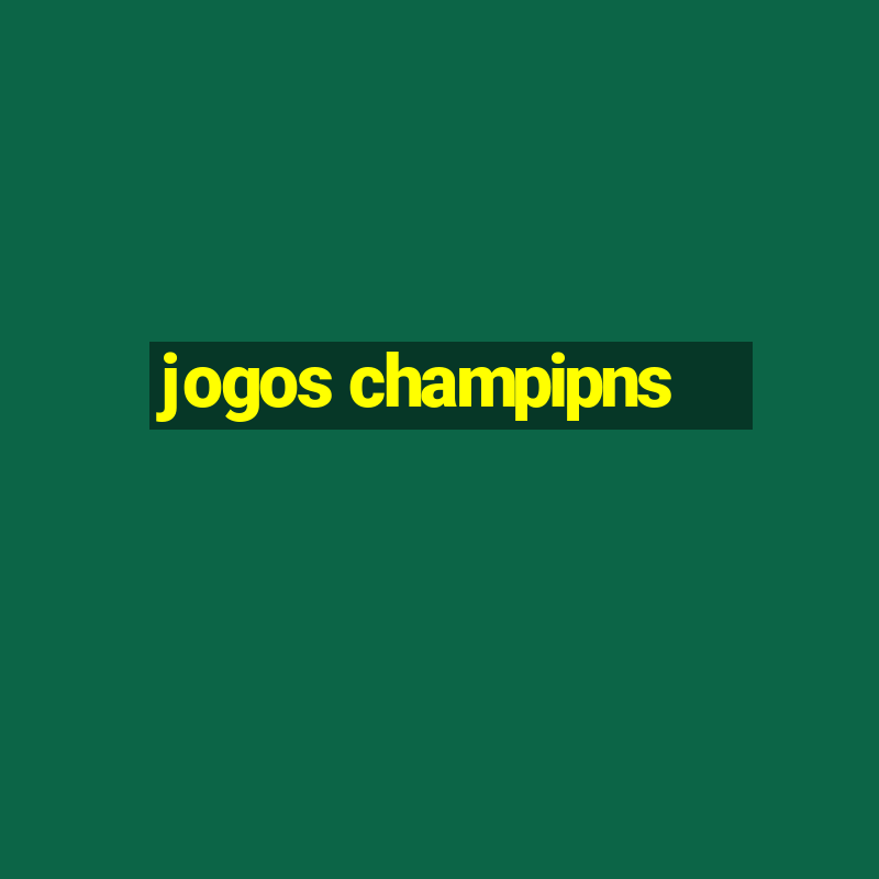 jogos champipns