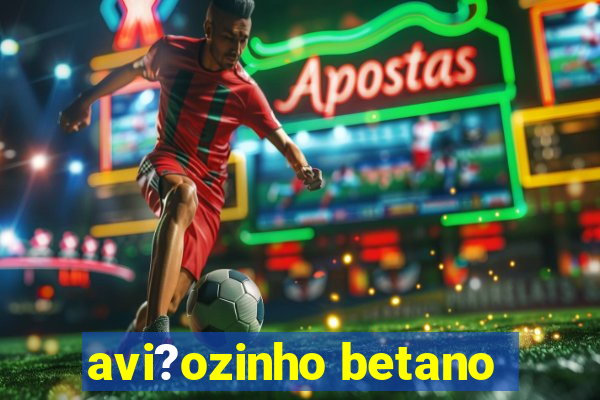 avi?ozinho betano