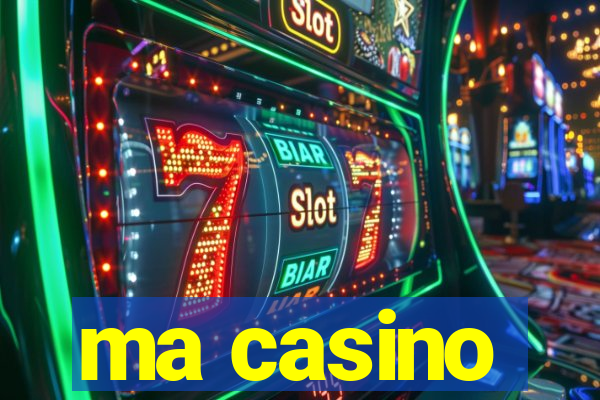 ma casino