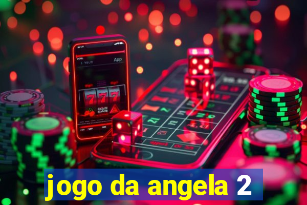 jogo da angela 2