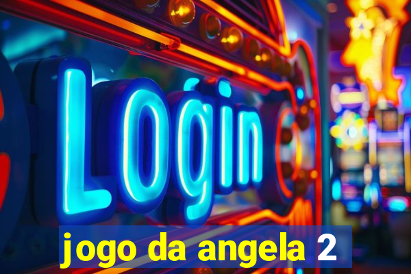 jogo da angela 2