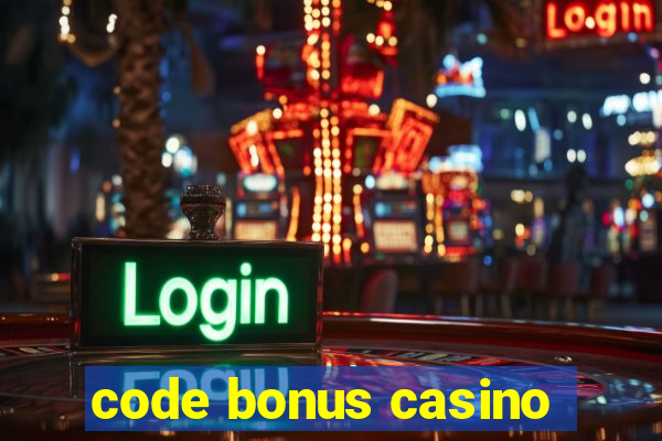 code bonus casino