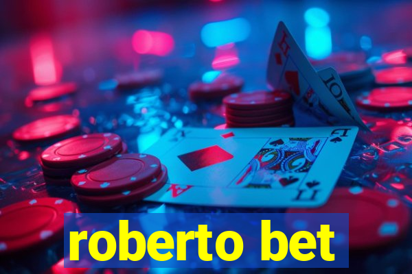 roberto bet