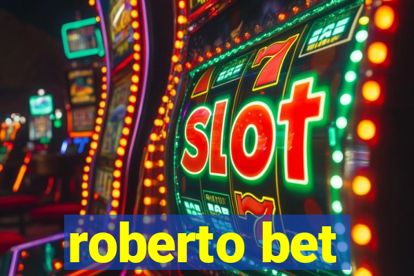 roberto bet