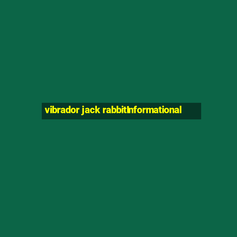 vibrador jack rabbitInformational