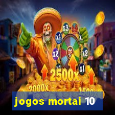 jogos mortai 10