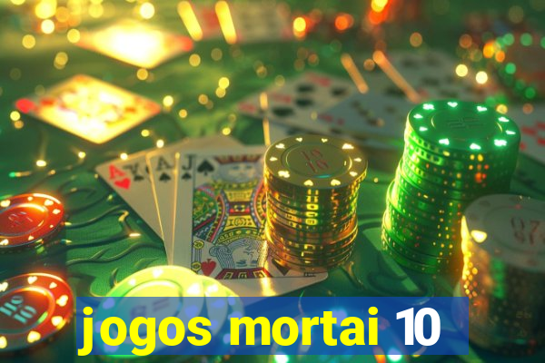 jogos mortai 10