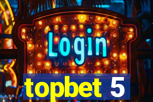 topbet 5