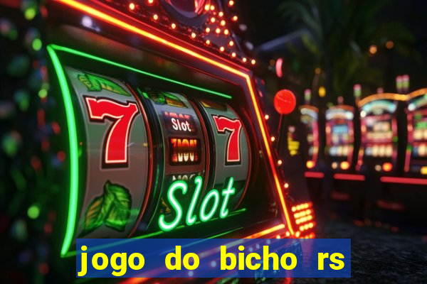 jogo do bicho rs - resultado certo de hoje 14h 18h rs