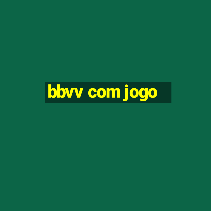 bbvv com jogo