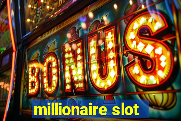 millionaire slot