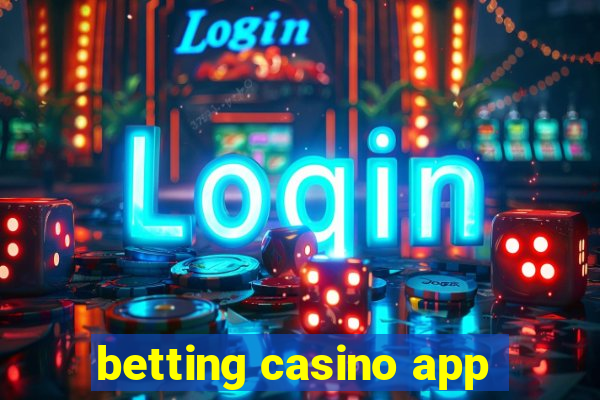 betting casino app