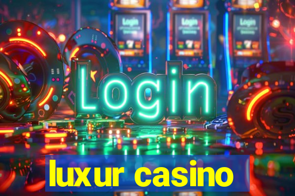 luxur casino