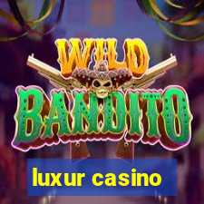 luxur casino