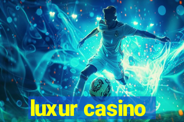 luxur casino