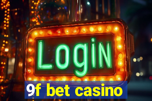 9f bet casino