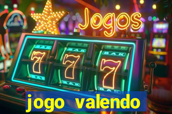 jogo valendo dinheiro de verdade