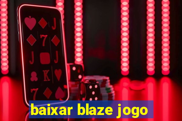 baixar blaze jogo