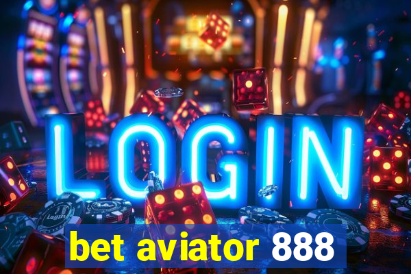 bet aviator 888