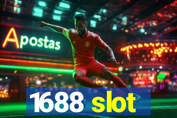 1688 slot