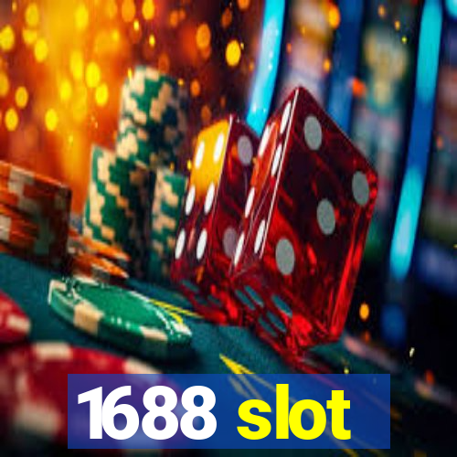 1688 slot