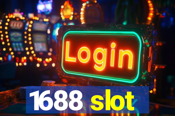 1688 slot