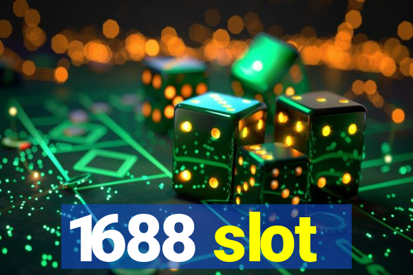 1688 slot