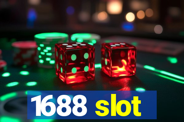 1688 slot