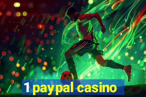 1 paypal casino