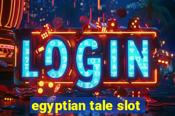 egyptian tale slot