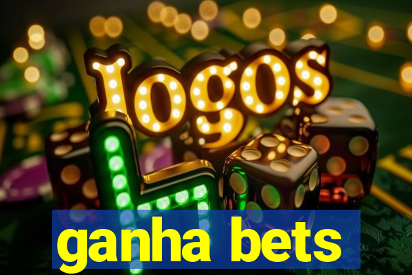 ganha bets