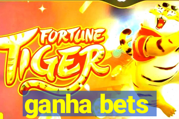 ganha bets