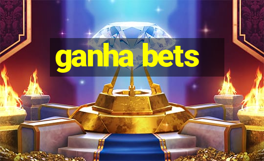 ganha bets